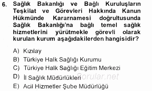 Sağlık Kurumları Mevzuatı 2014 - 2015 Ara Sınavı 6.Soru