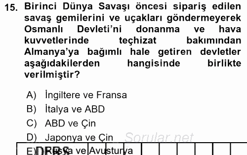 Osmanlı Devleti Yenileşme Hareketleri (1876-1918) 2015 - 2016 Ara Sınavı 15.Soru