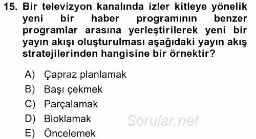 Radyo ve Televizyonda Program Yapımı 2016 - 2017 Ara Sınavı 15.Soru