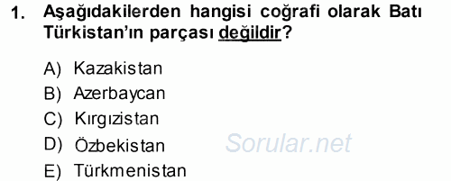 Orta Asya ve Kafkaslarda Siyaset 2014 - 2015 Dönem Sonu Sınavı 1.Soru