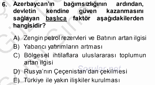 Orta Asya ve Kafkaslarda Siyaset 2014 - 2015 Dönem Sonu Sınavı 6.Soru