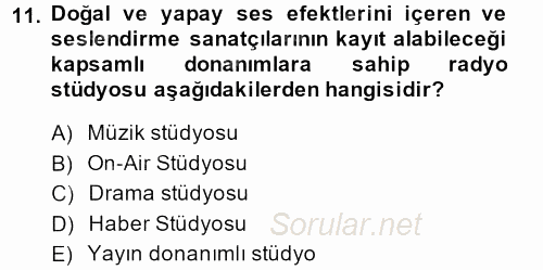 Radyo ve Televizyon Stüdyoları 2013 - 2014 Dönem Sonu Sınavı 11.Soru