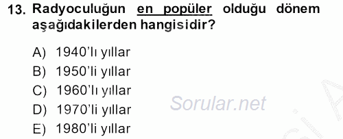 Radyo ve Televizyon Stüdyoları 2013 - 2014 Dönem Sonu Sınavı 13.Soru