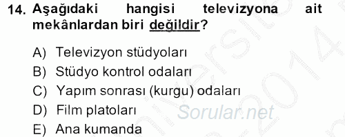Radyo ve Televizyon Stüdyoları 2013 - 2014 Dönem Sonu Sınavı 14.Soru