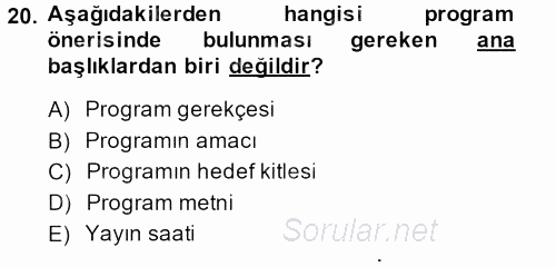 Radyo ve Televizyon Stüdyoları 2013 - 2014 Dönem Sonu Sınavı 20.Soru