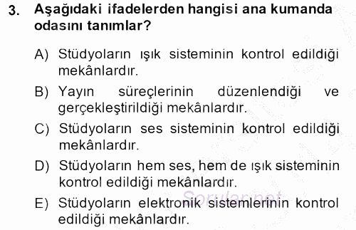 Radyo ve Televizyon Stüdyoları 2013 - 2014 Dönem Sonu Sınavı 3.Soru