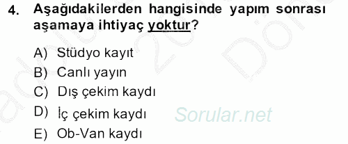 Radyo ve Televizyon Stüdyoları 2013 - 2014 Dönem Sonu Sınavı 4.Soru