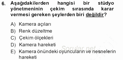 Radyo ve Televizyon Stüdyoları 2013 - 2014 Dönem Sonu Sınavı 6.Soru