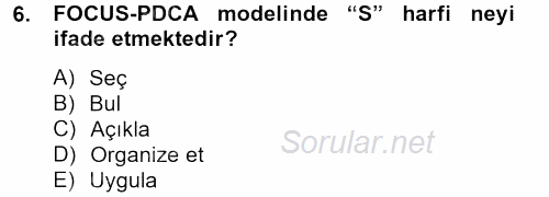 Sağlık Kurumlarında Kalite Yönetimi 2013 - 2014 Tek Ders Sınavı 6.Soru