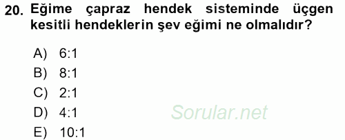 Tarımsal Yapılar ve Sulama 2016 - 2017 Dönem Sonu Sınavı 20.Soru