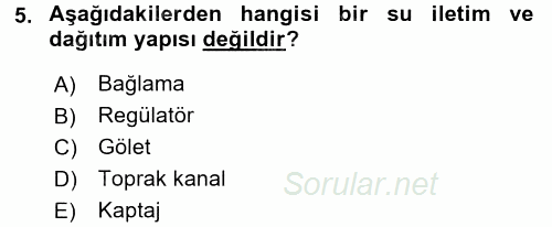 Tarımsal Yapılar ve Sulama 2016 - 2017 Dönem Sonu Sınavı 5.Soru