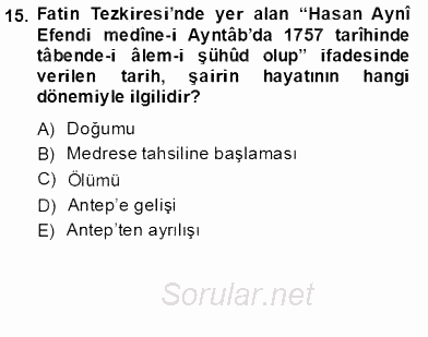 Eski Türk Edebiyatının Kaynaklarından Şair Tezkireleri 2012 - 2013 Dönem Sonu Sınavı 16.Soru