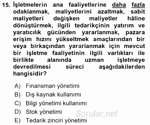 Lojistik Yönetimi 2016 - 2017 Dönem Sonu Sınavı 15.Soru
