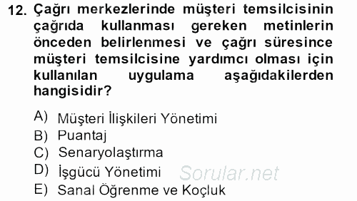 Çağrı Merkezi Yönetimi 2 2014 - 2015 Ara Sınavı 12.Soru
