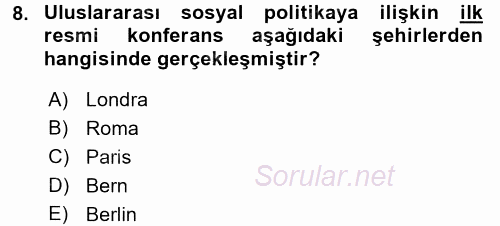 Uluslararası Sosyal Politika 2017 - 2018 3 Ders Sınavı 8.Soru