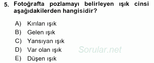 Temel Fotoğrafçılık 2017 - 2018 3 Ders Sınavı 5.Soru