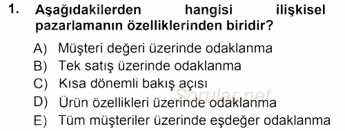 Perakendecilikte Müşteri İlişkileri Yönetimi 2013 - 2014 Dönem Sonu Sınavı 1.Soru