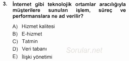 Perakendecilikte Müşteri İlişkileri Yönetimi 2013 - 2014 Dönem Sonu Sınavı 3.Soru