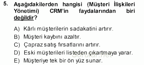 Perakendecilikte Müşteri İlişkileri Yönetimi 2013 - 2014 Dönem Sonu Sınavı 5.Soru