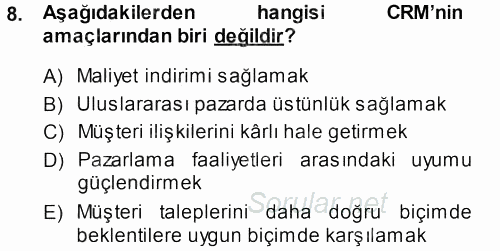 Perakendecilikte Müşteri İlişkileri Yönetimi 2013 - 2014 Dönem Sonu Sınavı 8.Soru