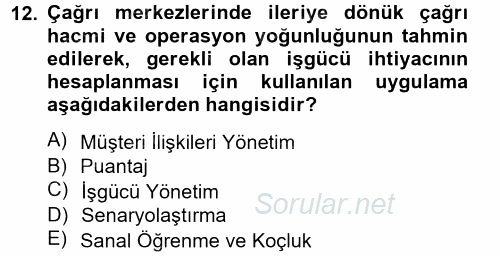 Çağrı Merkezi Yönetimi 2 2012 - 2013 Ara Sınavı 12.Soru