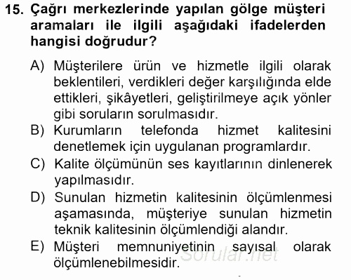Çağrı Merkezi Yönetimi 2 2012 - 2013 Ara Sınavı 15.Soru