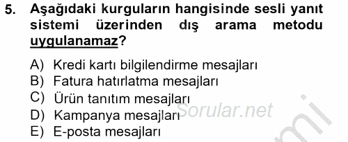 Çağrı Merkezi Yönetimi 2 2012 - 2013 Ara Sınavı 5.Soru