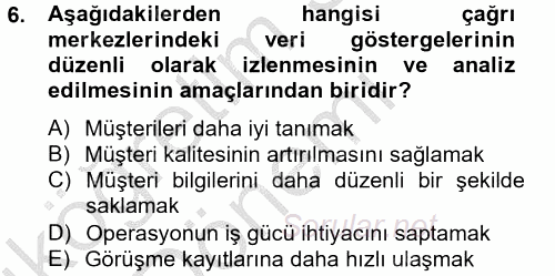 Çağrı Merkezi Yönetimi 2 2012 - 2013 Ara Sınavı 6.Soru