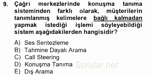 Çağrı Merkezi Yönetimi 2 2012 - 2013 Ara Sınavı 9.Soru
