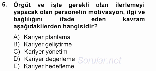 İnsan Kaynakları Yönetimi 2013 - 2014 Tek Ders Sınavı 6.Soru