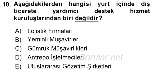 Dış Ticaretle İlgili Kurumlar ve Kuruluşlar 2017 - 2018 3 Ders Sınavı 10.Soru