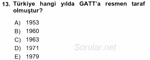 Dış Ticaretle İlgili Kurumlar ve Kuruluşlar 2017 - 2018 3 Ders Sınavı 13.Soru
