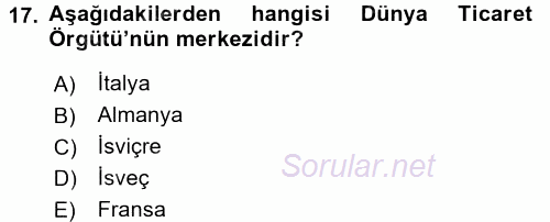 Dış Ticaretle İlgili Kurumlar ve Kuruluşlar 2017 - 2018 3 Ders Sınavı 17.Soru