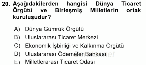 Dış Ticaretle İlgili Kurumlar ve Kuruluşlar 2017 - 2018 3 Ders Sınavı 20.Soru