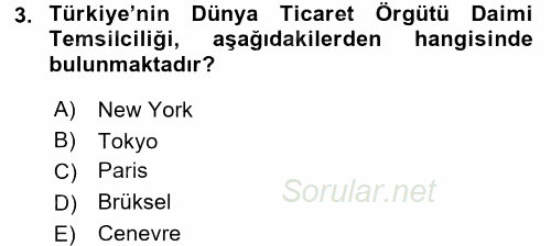 Dış Ticaretle İlgili Kurumlar ve Kuruluşlar 2017 - 2018 3 Ders Sınavı 3.Soru