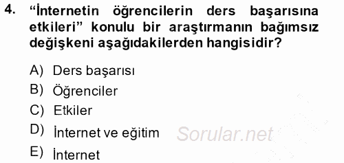 Sosyal Bilimlerde Araştırma Yöntemleri 2013 - 2014 Dönem Sonu Sınavı 4.Soru