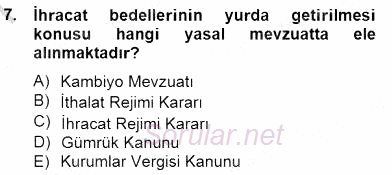 Dış Ticaret İşlemlerinin Muhasebeleştirilmesi 2014 - 2015 Ara Sınavı 7.Soru