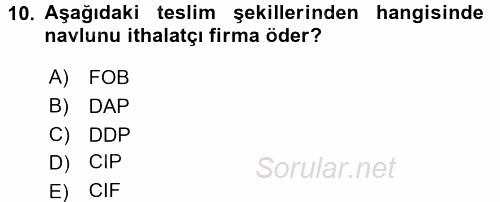 Dış Ticaret İşlemleri ve Belgeleri 2017 - 2018 Dönem Sonu Sınavı 10.Soru