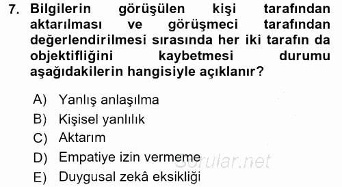 Görüşme Teknikleri 2016 - 2017 Ara Sınavı 7.Soru