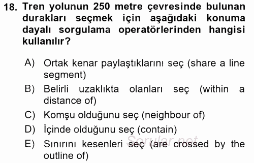 Konumsal Veritabanı 1 2017 - 2018 Dönem Sonu Sınavı 18.Soru