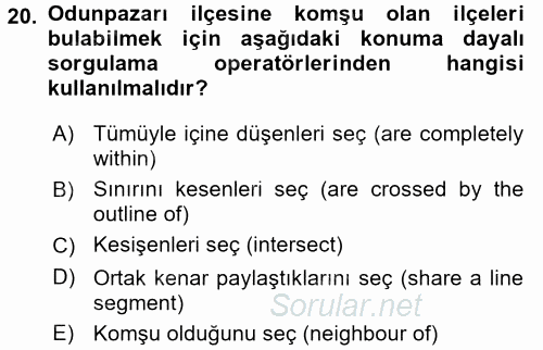 Konumsal Veritabanı 1 2017 - 2018 Dönem Sonu Sınavı 20.Soru