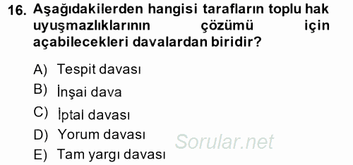 Toplu İş Hukuku 2014 - 2015 Dönem Sonu Sınavı 16.Soru
