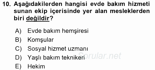 Evde Yaşlı Bakım Hizmetleri 2017 - 2018 Dönem Sonu Sınavı 10.Soru