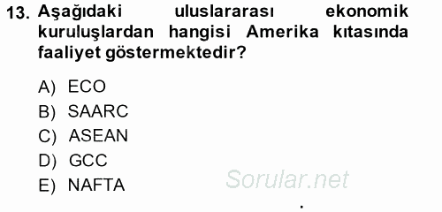 Uluslararası Ekonomik Kuruluşlar 2013 - 2014 Dönem Sonu Sınavı 13.Soru