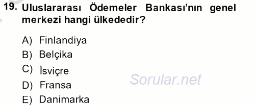 Uluslararası Ekonomik Kuruluşlar 2013 - 2014 Dönem Sonu Sınavı 19.Soru