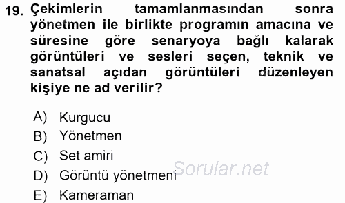 Radyo ve Televizyonda Program Yapımı 2017 - 2018 3 Ders Sınavı 19.Soru