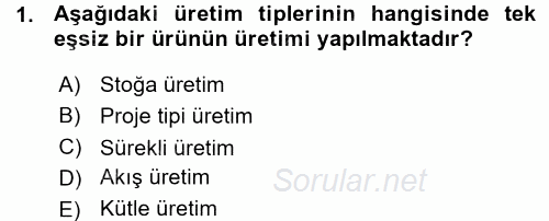 Üretim Yönetimi 2015 - 2016 Ara Sınavı 1.Soru