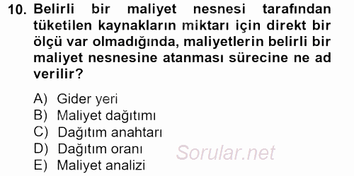 Maliyet Analizleri 2012 - 2013 Dönem Sonu Sınavı 10.Soru