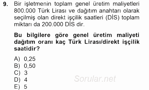 Maliyet Analizleri 2012 - 2013 Dönem Sonu Sınavı 9.Soru