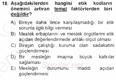 Gayrimenkul Yönetiminde Mesleki Etik 2012 - 2013 Dönem Sonu Sınavı 18.Soru